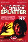 La guida definitiva al cinema splatter. In ordine alfabetico le schede di ogni film sanguinario uscito in Italia sino al 2003 vol.2