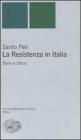 La Resistenza in Italia. Storia e critica La Resistenza in Italia. Storia e critica