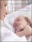 Il grande libro della gravidanza. Una guida per mamme e pap�