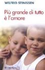 Pi� grande di tutto � l'amore
