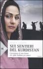 Sui sentieri del Kurdistan. L'avventura di una donna che sfid� Saddam per amore