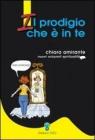 Il prodigio che � in te