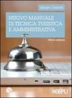 Nuovo manuale di tecnica turistica e amministrativa Nuovo manuale di tecnica turistica e amministrativa