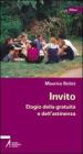 Invito. Elogio della gratuit� e dell'astinenza
