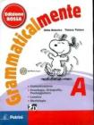 Grammaticalmente. Vol. A-B. Con espansione online. Per la Scuola media. Con CD-ROM