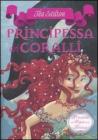 Principessa dei coralli. Principesse del regno della fantasia vol.2