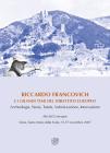 Riccardo Francovich e i grandi temi del dibattito europeo. Archeologia, storia, tutela, valorizzazione, innovazione. Ediz. italiana, inglese e francese