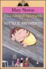 Sotto il pavimento. La saga degli Sgraff�gnoli vol.1