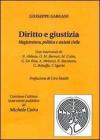 Diritto e giustizia. Magistratura, politica e societ� civile
