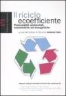 Il riciclo ecoefficiente. Potenzialit� ambientali, economiche ed energetiche