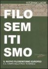 Filosemitismo. Il nuovo filosemitismo europeo e il �campo della pace� in Israele
