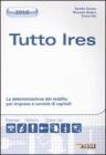 Tutto Ires 2010. La determinazione del reddito per imprese e societ� di capitali