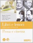 Libri e lettori. Viaggio nelle letterature. Prosa e cinema-Poesia e teatro. Con espansione online. Con 2 CD Audio. Per le Scuole superiori
