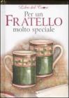 Per un fratello molto speciale