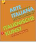 Arte italiana. Un secolo di arte italiana. Lo sguardo del collezionista. Opere dalla fondazione VAF. Ediz. italiana e tedesca