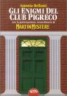 Gli enigmi del club Pigreco. Con la partecipazione straordinaria di Martin Myst�re