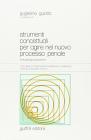 Strumenti concettuali per agire nel nuovo processo penale. Metodologia giudiziaria Strumenti concettuali per agire nel nuovo processo penale. Metodologia giudiziaria