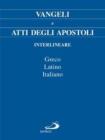 Vangeli e Atti degli Apostoli. Testo italiano, greco e latino