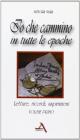 Io che cammino in tutte le epoche. Letture per la ricerca di s� vol.1