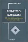 L' ultimo �liberal�. Alla ricerca del cambiamento tra un secolo e l'altro