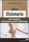 Il nuovo dizionario delle disabilit�, dell'handicap e della riabilitazione