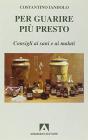 Per guarire pi� presto. Consigli ai malati e ai sani