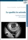 La qualit� in azienda. Aspetti procedurali ed economici