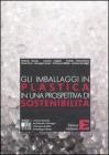 Gli imballaggi in plastica in una prospettiva di sostenibilit�