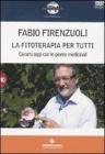 La fitoterapia per tutti. Curarsi oggi con le piante medicinali. Con DVD La fitoterapia per tutti. Curarsi oggi con le piante medicinali. Con DVD