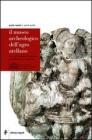 Il museo archeologico dell'agro atellano. Ediz. italiana e inglese