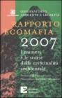 Rapporto ecomafia 2007. I numeri e le storie della criminalit� ambientale