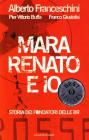 Mara, Renato e io