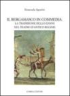Il bergamasco in commedia. La tradizione dello Zanni nel teatro di antico regime Il bergamasco in commedia. La tradizione dello Zanni nel teatro di antico regime