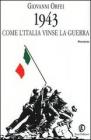 1943. Come l'Italia vinse la guerra