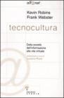 Tecnocultura. Dalla societ� dell'informazione alla vita virtuale