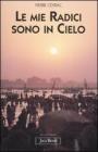 Le mie radici sono in cielo