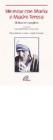 Un mese con Maria e madre Teresa. Meditazioni e preghiere