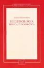 Ecclesiologia. Biblica e dogmatica. Lezioni universitarie