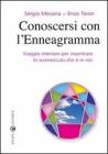 Conoscersi con l'enneagramma. Viaggio interiore per incontrare lo sconosciuto che � in noi