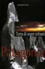 Patagonia. Terra di sogni infranti