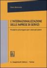 L' internazionalizzazione delle imprese di servizi. Produrre ed erogare per i mercati esteri