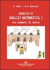 Esercizi di analisi matematica con elementi di teoria vol.1