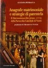 Anagrafe matrimoniale e strategie di parentela. Il Matrimoniorum liber primus (1577-96) Anagrafe matrimoniale e strategie di parentela. Il Matrimoniorum liber primus (1577-96)