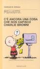 C'� ancora una cosa che non capisco, Charlie Brown!