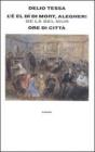 L' � el d� di mort, alegher! -Ore di citt�