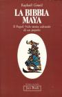 La Bibbia Maya. Il popol-vuh: storia culturale di un popolo