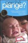 Perch� piange? Capire il pianto del bambino per provvedere al meglio