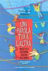 Una parola tira l'altra. Per la Scuola elementare