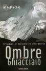 Ombre sul ghiacciaio. Drammi e miserie in alta quota Ombre sul ghiacciaio. Drammi e miserie in alta quota
