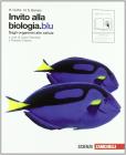 Invito alla biologia. Blu. Dagli organismi alle cellule. Con espansione online. Per le Scuole superiori Invito alla biologia. Blu. Dagli organismi alle cellule. Con espansione online. Per le Scuole superiori